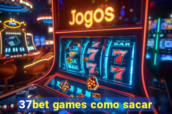 37bet games como sacar